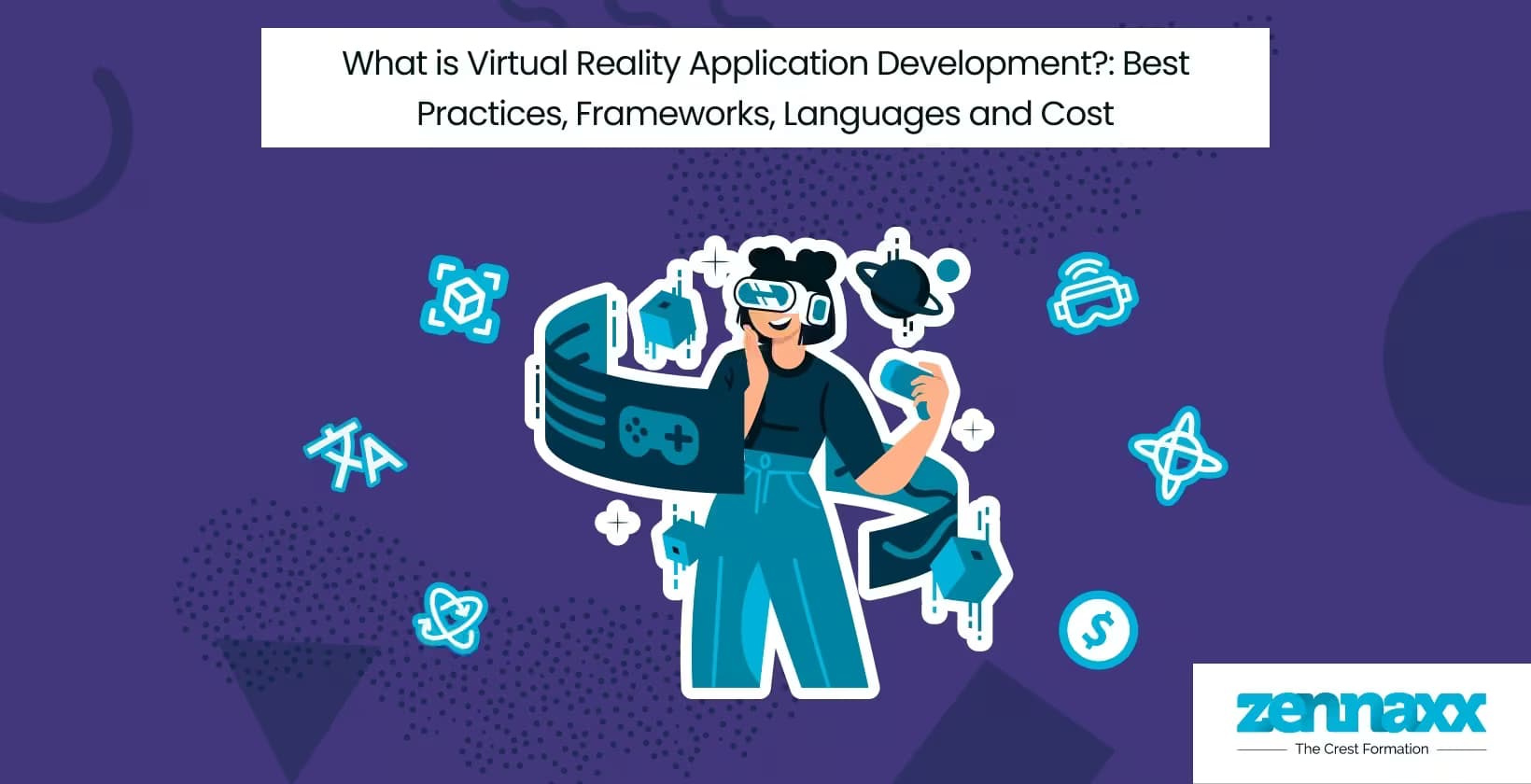 What is Virtual Reality Mobile App development: Best Practices, Frameworks, Languages And Cost