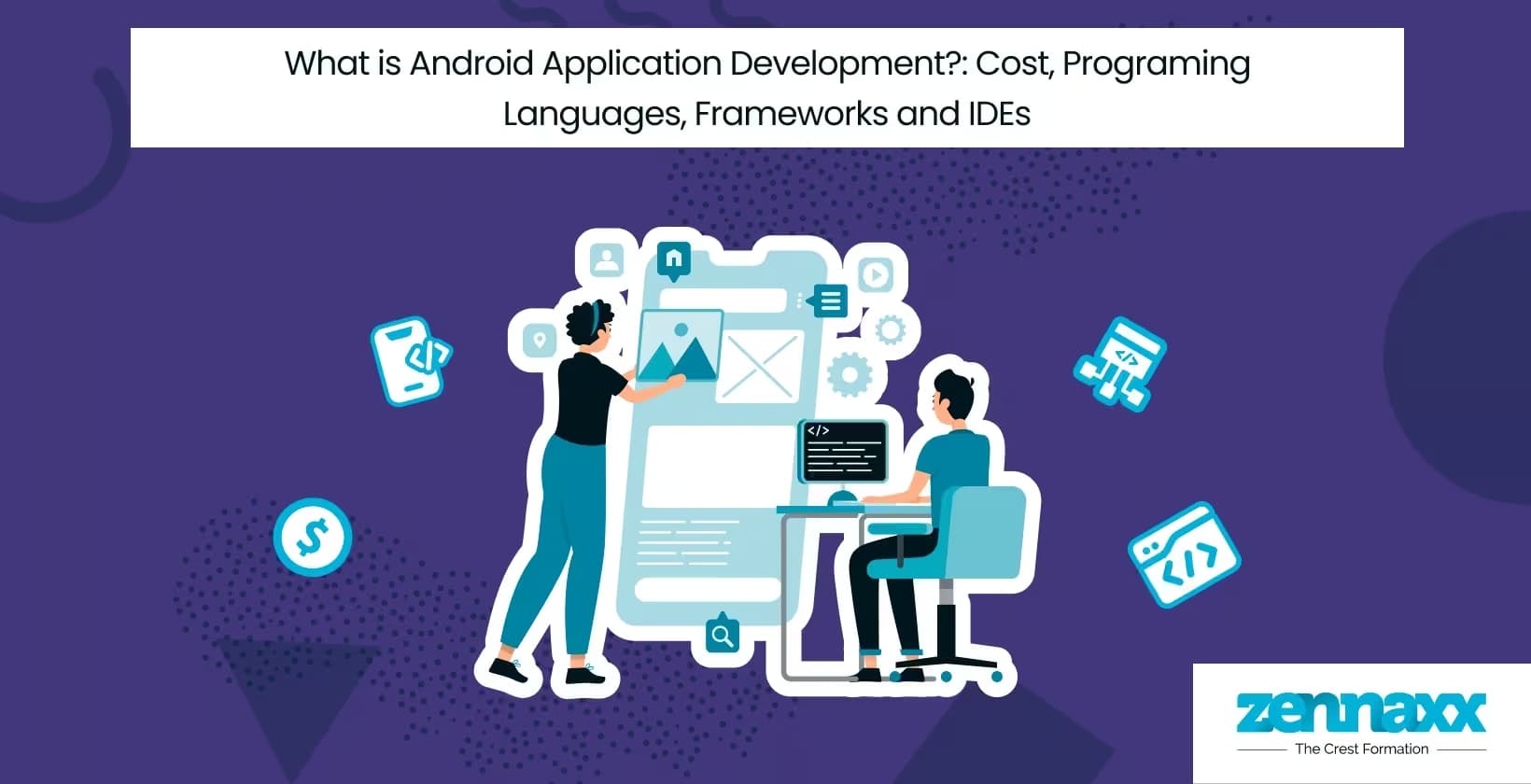 What Is Android Application Development: Cost, Programing Languages, Frameworks And IDEs