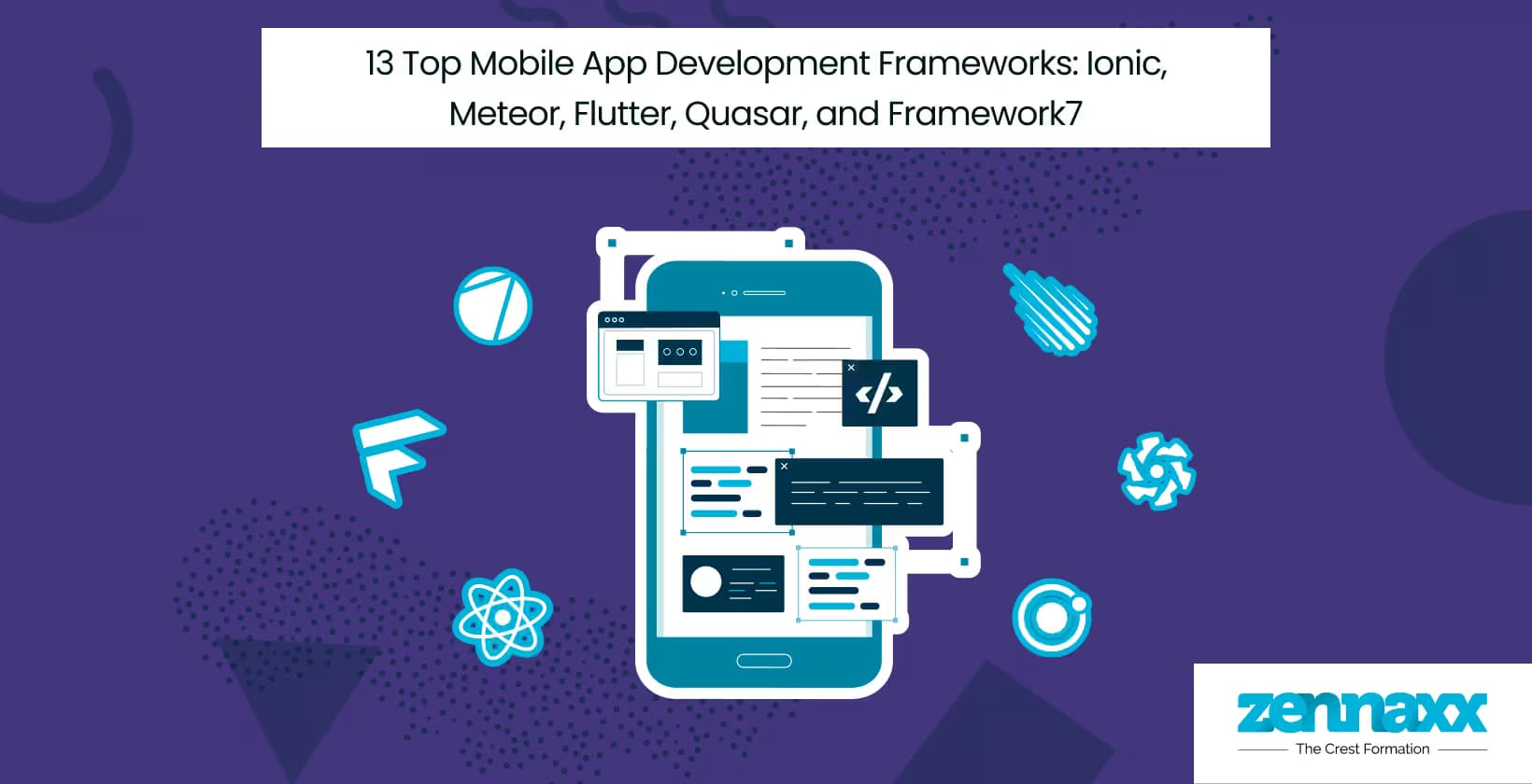 13 Top Mobile App Development Frameworks: Ionic, Meteor, Flutter, Quasar, and Framework7